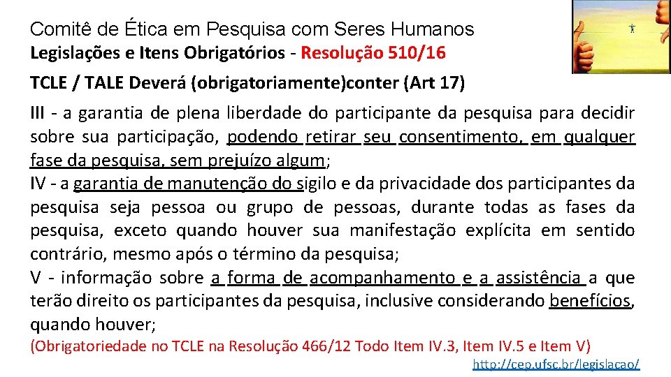 Comitê de Ética em Pesquisa com Seres Humanos Legislações e Itens Obrigatórios - Resolução