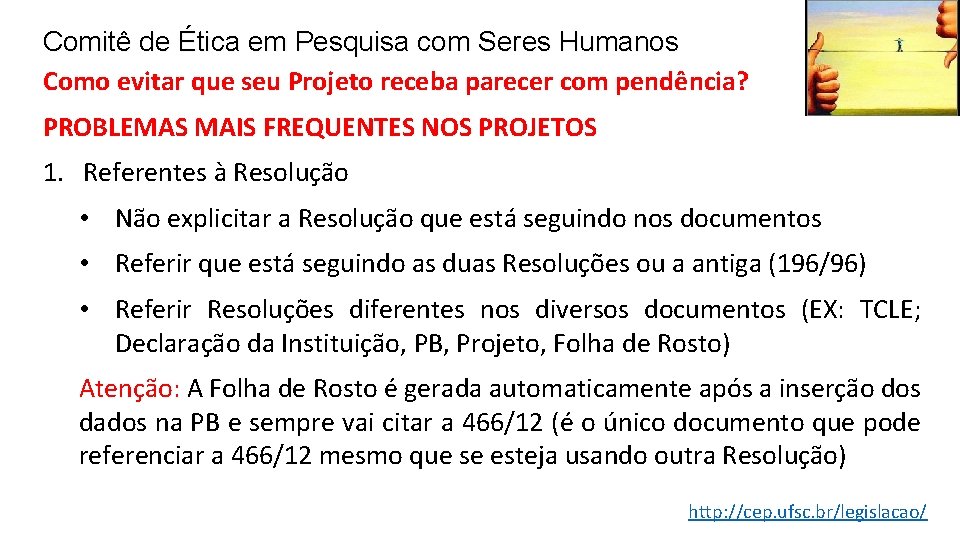 Comitê de Ética em Pesquisa com Seres Humanos Como evitar que seu Projeto receba