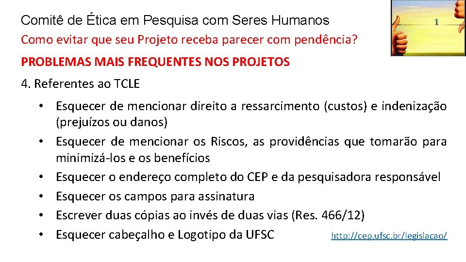 Comitê de Ética em Pesquisa com Seres Humanos Como evitar que seu Projeto receba