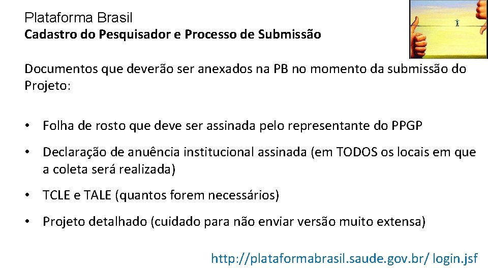 Plataforma Brasil Cadastro do Pesquisador e Processo de Submissão Documentos que deverão ser anexados