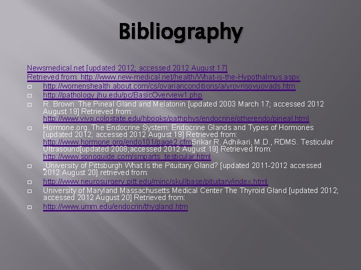 Bibliography Newsmedical. net [updated 2012; accessed 2012 August 17] Retrieved from: http: //www. new-medical.
