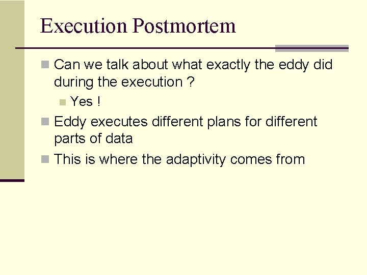 Execution Postmortem n Can we talk about what exactly the eddy did during the