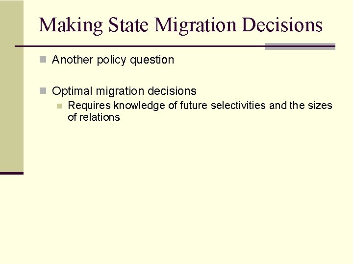 Making State Migration Decisions n Another policy question n Optimal migration decisions n Requires