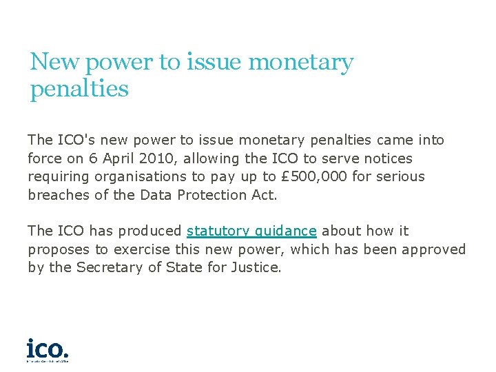 New power to issue monetary penalties The ICO's new power to issue monetary penalties