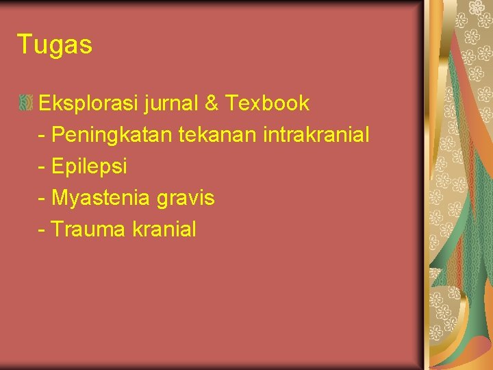 Tugas Eksplorasi jurnal & Texbook - Peningkatan tekanan intrakranial - Epilepsi - Myastenia gravis