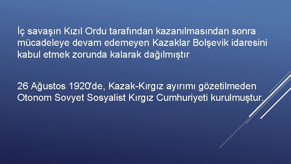 İç savaşın Kızıl Ordu tarafından kazanılmasından sonra mücadeleye devam edemeyen Kazaklar Bolşevik idaresini kabul