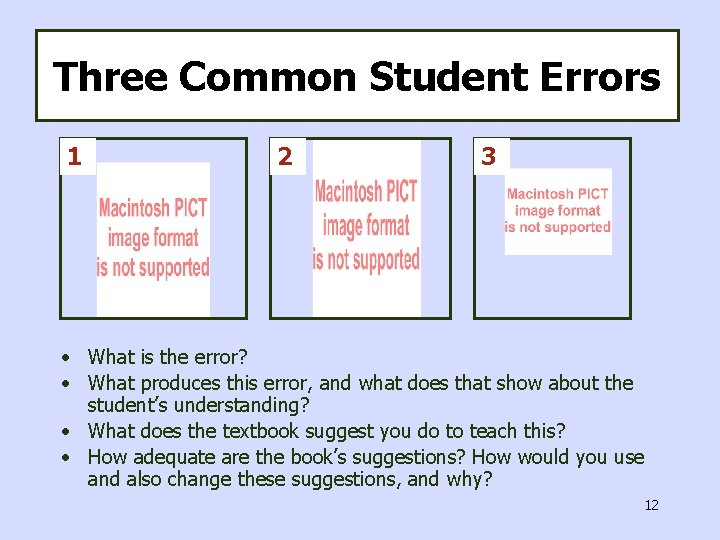 Three Common Student Errors 1 2 3 • What is the error? • What
