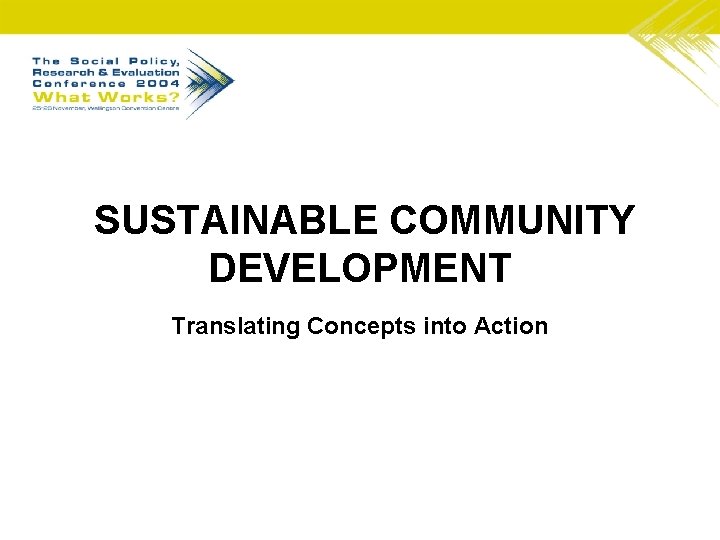 SUSTAINABLE COMMUNITY DEVELOPMENT Translating Concepts into Action 