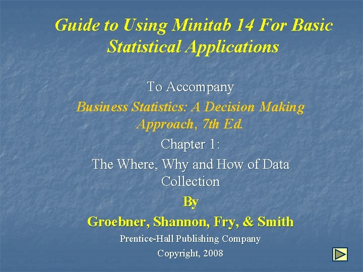 Guide to Using Minitab 14 For Basic Statistical Applications To Accompany Business Statistics: A