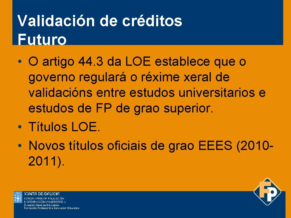 Validación de créditos Futuro • O artigo 44. 3 da LOE establece que o