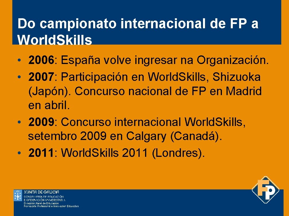 Do campionato internacional de FP a World. Skills • 2006: España volve ingresar na