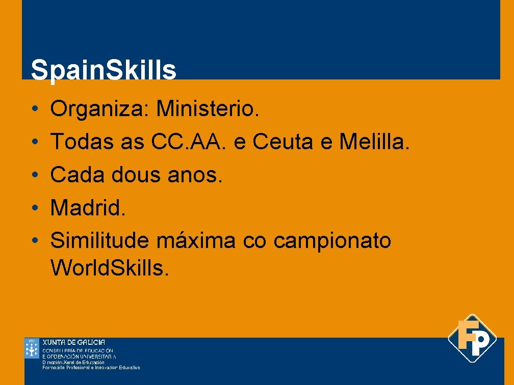 Spain. Skills • • • Organiza: Ministerio. Todas as CC. AA. e Ceuta e