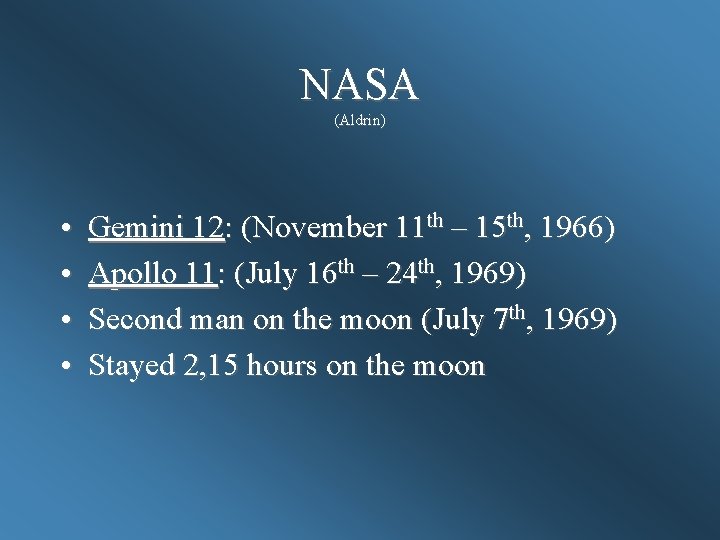 NASA (Aldrin) • • Gemini 12: (November 11 th – 15 th, 1966) Apollo
