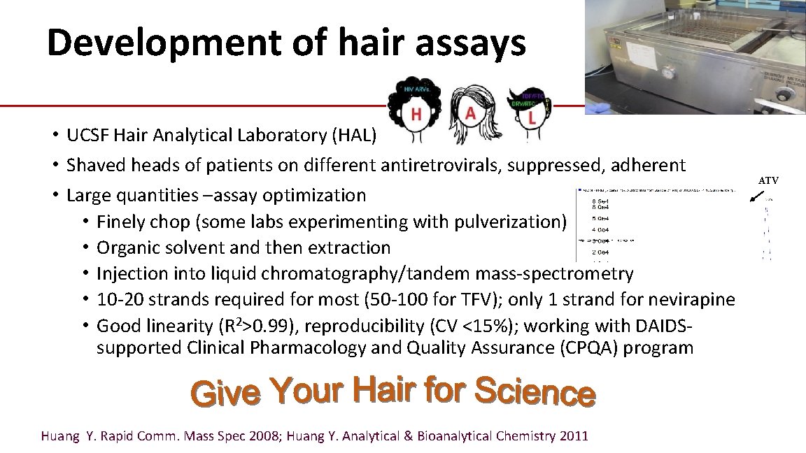 Development of hair assays • UCSF Hair Analytical Laboratory (HAL) • Shaved heads of