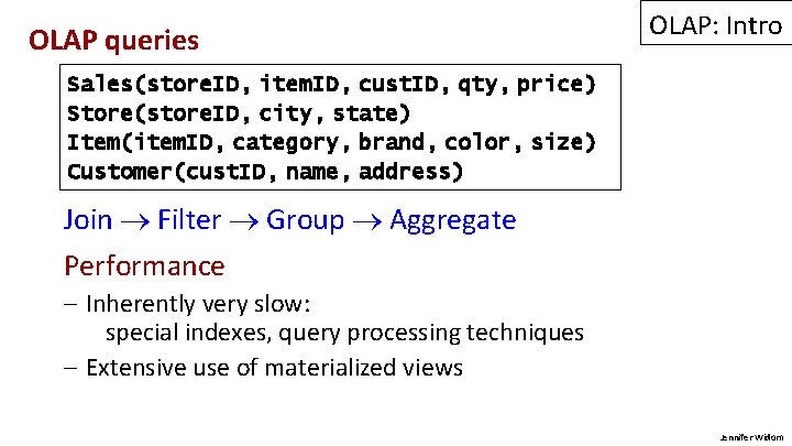 OLAP queries OLAP: Intro Sales(store. ID, item. ID, cust. ID, qty, price) Store(store. ID,