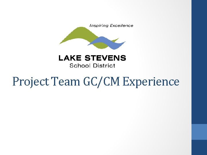 Project Team GC/CM Experience 