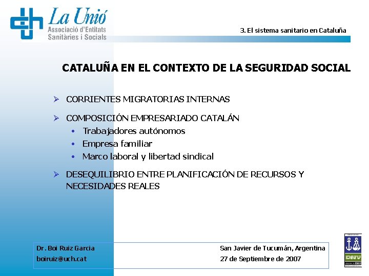 3. El sistema sanitario en Cataluña CATALUÑA EN EL CONTEXTO DE LA SEGURIDAD SOCIAL