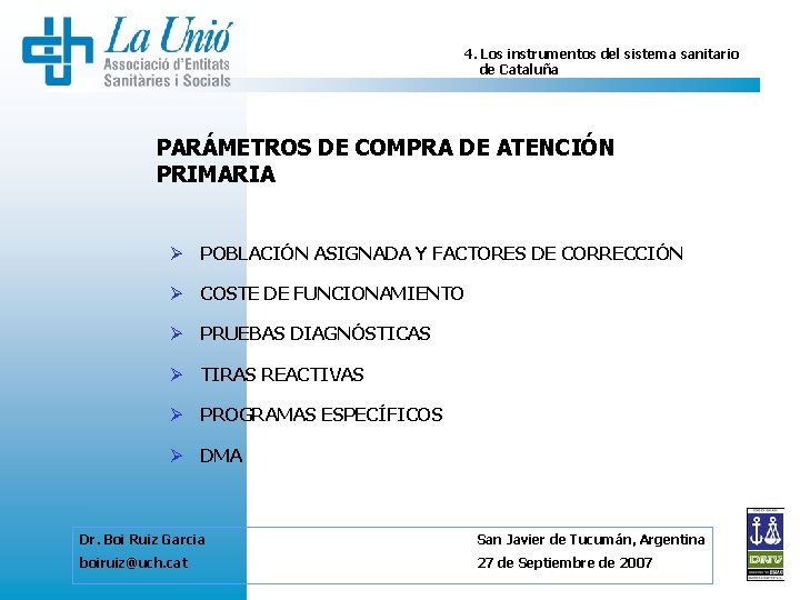 4. Los instrumentos del sistema sanitario de Cataluña PARÁMETROS DE COMPRA DE ATENCIÓN PRIMARIA