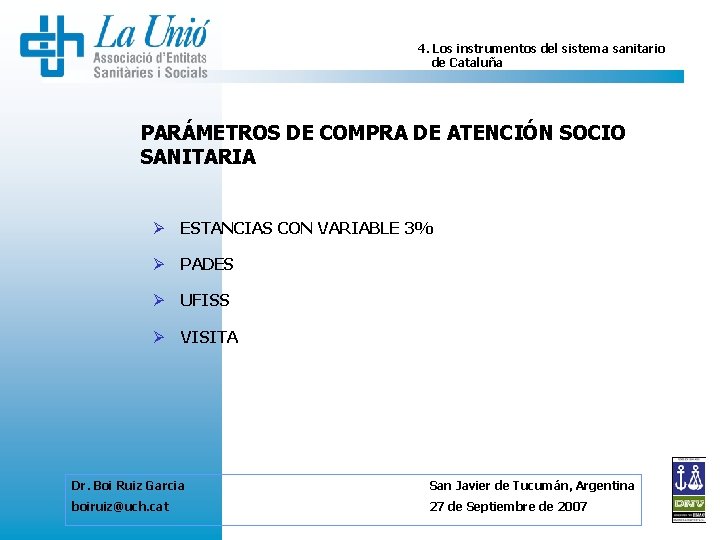 4. Los instrumentos del sistema sanitario de Cataluña PARÁMETROS DE COMPRA DE ATENCIÓN SOCIO