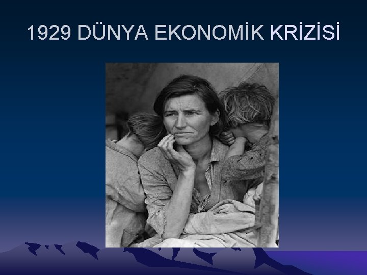 1929 DÜNYA EKONOMİK KRİZİSİ 