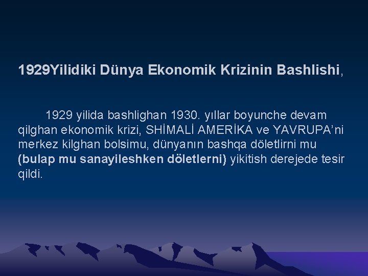 1929 Yilidiki Dünya Ekonomik Krizinin Bashlishi, 1929 yilida bashlighan 1930. yıllar boyunche devam qilghan
