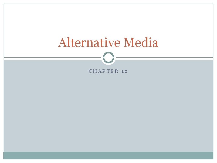 Alternative Media CHAPTER 10 