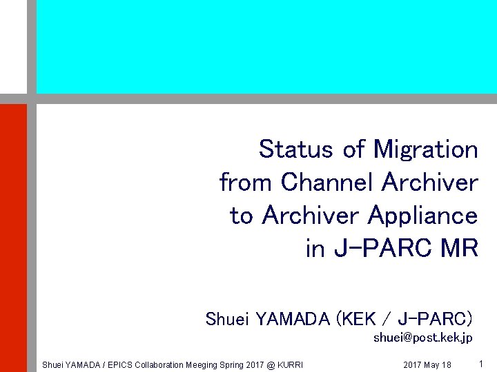 Status of Migration from Channel Archiver to Archiver Appliance in J-PARC MR Shuei YAMADA