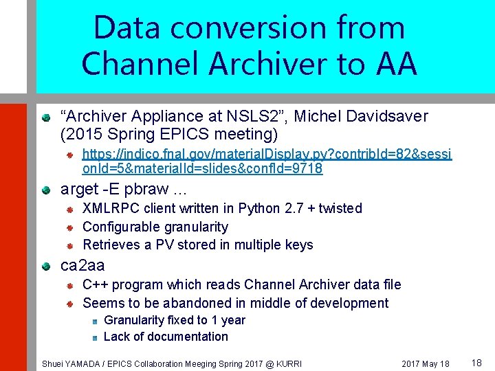Data conversion from Channel Archiver to AA “Archiver Appliance at NSLS 2”, Michel Davidsaver