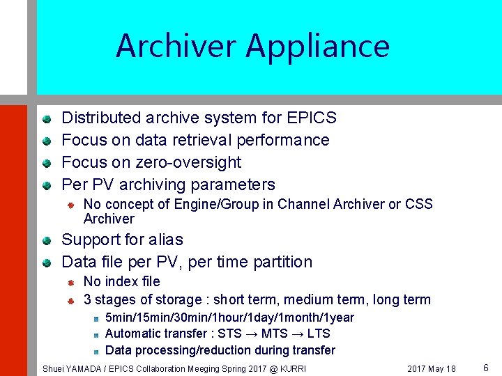 Archiver Appliance Distributed archive system for EPICS Focus on data retrieval performance Focus on