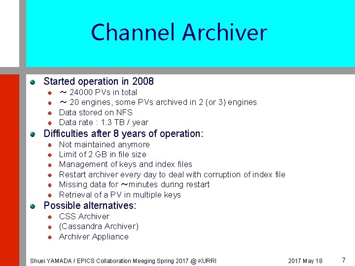 Channel Archiver Started operation in 2008 ～ 24000 PVs in total ～ 20 engines,