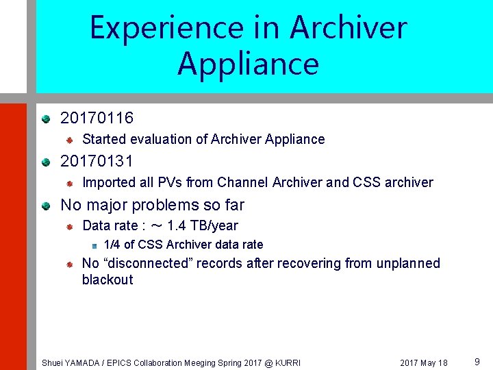 Experience in Archiver Appliance 20170116 Started evaluation of Archiver Appliance 20170131 Imported all PVs