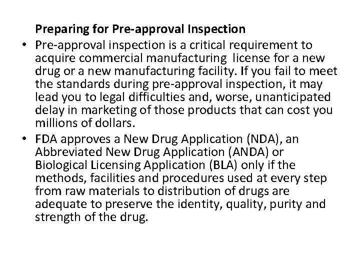 Preparing for Pre-approval Inspection • Pre-approval inspection is a critical requirement to acquire commercial