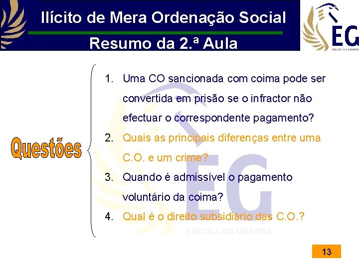 Ilícito de Mera Ordenação Social Resumo da 2. ª Aula 1. Uma CO sancionada