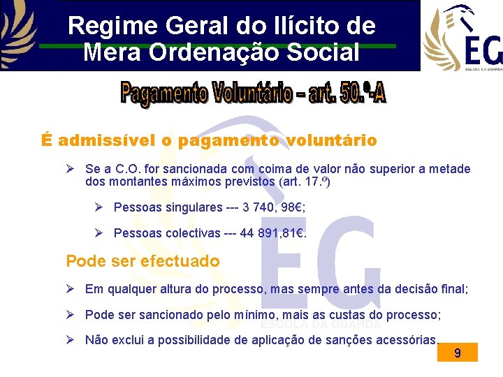 Regime Geral do Ilícito de Mera Ordenação Social É admissível o pagamento voluntário Ø