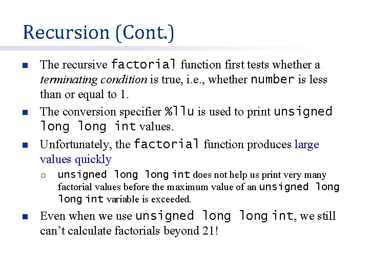 Recursion (Cont. ) n n n The recursive factorial function first tests whether a