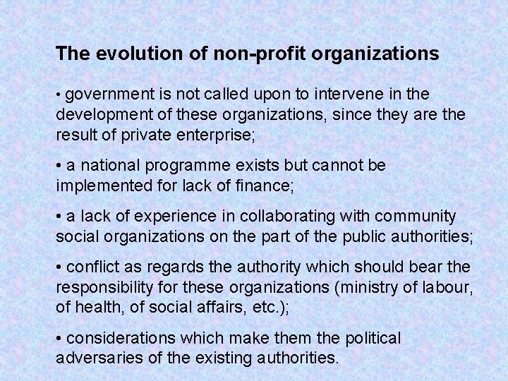 The evolution of non-profit organizations • government is not called upon to intervene in