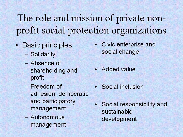 The role and mission of private nonprofit social protection organizations • Basic principles –