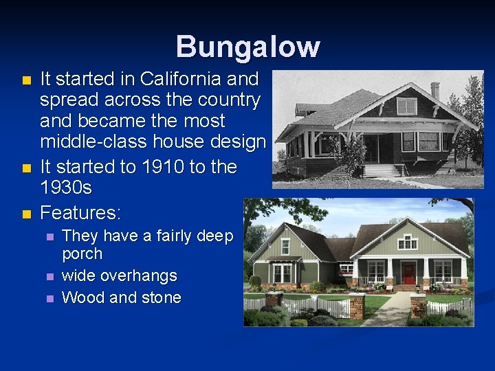 Bungalow n n n It started in California and spread across the country and
