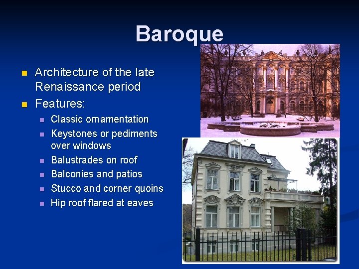 Baroque n n Architecture of the late Renaissance period Features: n n n Classic