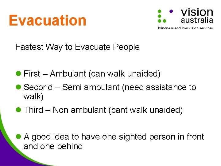 Evacuation Fastest Way to Evacuate People l First – Ambulant (can walk unaided) l