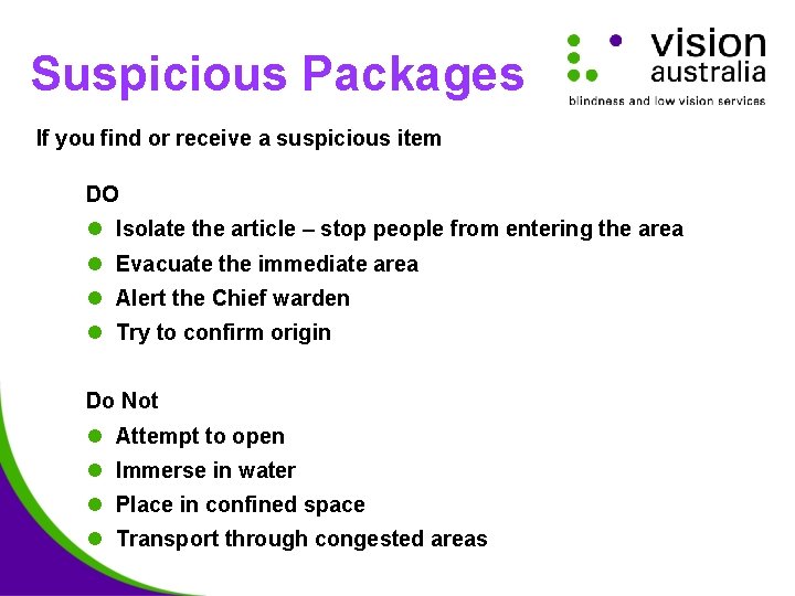 Suspicious Packages If you find or receive a suspicious item DO l Isolate the