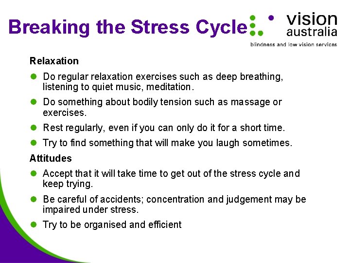 Breaking the Stress Cycle Relaxation l Do regular relaxation exercises such as deep breathing,