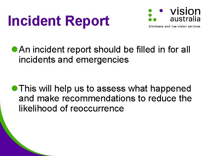 Incident Report l An incident report should be filled in for all incidents and