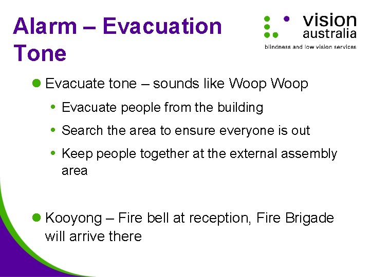 Alarm – Evacuation Tone l Evacuate tone – sounds like Woop Evacuate people from