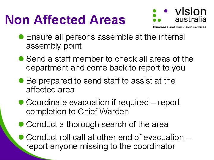 Non Affected Areas l Ensure all persons assemble at the internal assembly point l