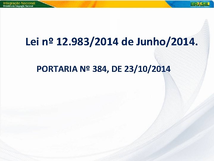 Lei nº 12. 983/2014 de Junho/2014. PORTARIA Nº 384, DE 23/10/2014 