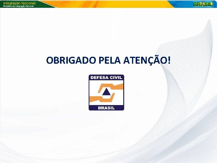 OBRIGADO PELA ATENÇÃO! 