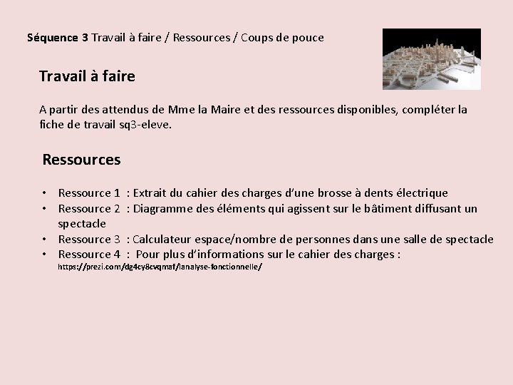 Séquence 3 Travail à faire / Ressources / Coups de pouce Travail à faire