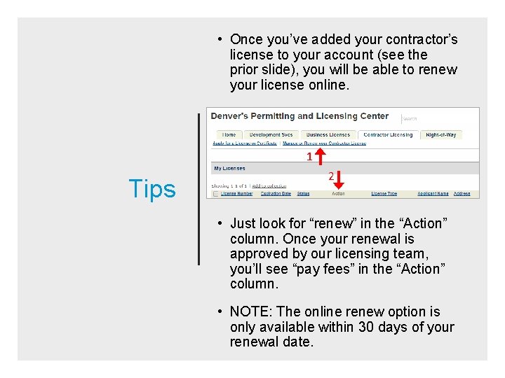  • Once you’ve added your contractor’s license to your account (see the prior