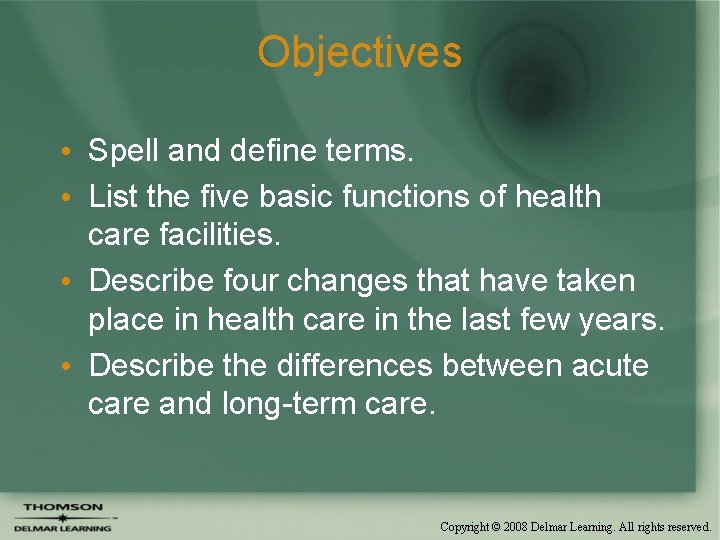 Objectives • Spell and define terms. • List the five basic functions of health